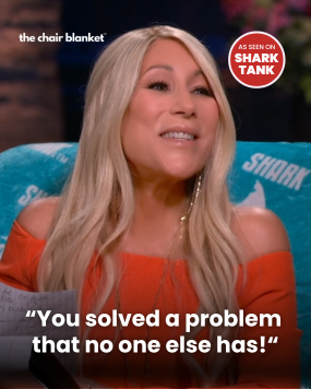 Lori Greiner said "You solved a problem that no one else has!" about The Chair Blanket on Shark Tank Season 17, Episode 12 on ABC.